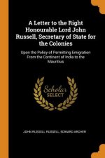 Letter to the Right Honourable Lord John Russell, Secretary of State for the Colonies