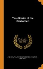 True Stories of the Condottieri