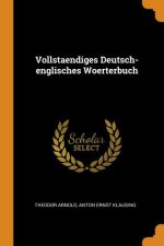 Vollstaendiges Deutsch-Englisches Woerterbuch