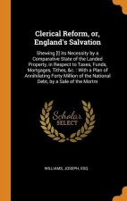 Clerical Reform, or, England's Salvation