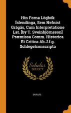 Hin Forna L gb k  slend nga, Sem Nefnist Gr g s, Cum Interpretatione Lat. [by T. Sveinbj rnsson] Pr missa Comm. Historica Et Critica AB J.F.G. Schlege