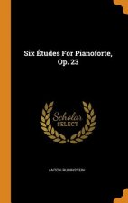Six  tudes for Pianoforte, Op. 23