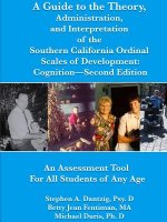 Guide to the Theory, Administration, and Interpretation Of the Southern California Ordinal Scales of Development