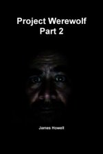 Project Werewolf Part 2