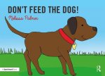 Don't Feed the Dog!
