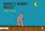 Where's Mummy Mouse?