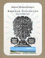 Armenian Civilization (Stone to Middle Ages)