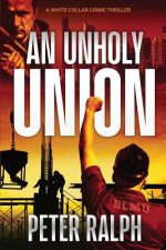 An Unholy Union: A White Collar Crime Thriller