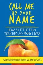 Call Me by Your Name: How a Little Film Touched So Many Lives