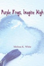 Purple Frogs, Imagine High