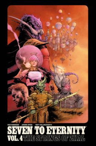 Seven to Eternity Volume 4: The Springs of Zhal