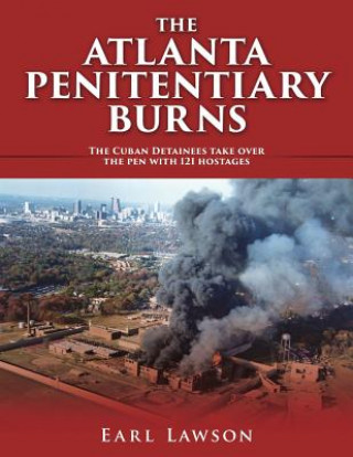 Atlanta Penitentiary Burns