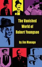 Vanished World of Robert Youngson (hardback)