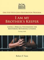 One Step with Jesus Restoration Program; I Am My Brother's Keeper