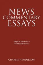 News Commentary Essays - Poignant Responses to Fourth Estate Rancor.