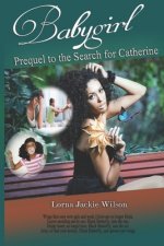 Babygirl: Prequel to the Search for Catherine