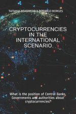 Cryptocurrencies in the International Scenario: What is the position of Central Banks, Governments and authorities about cryptocurrencies?