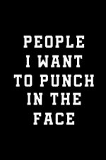 People I want to Punch in The Face