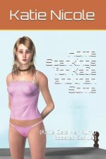Home Spankings for Katie and Then Some: (katie Gets Her Rump Roasted Sequel)