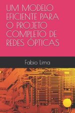Um Modelo Eficiente Para O Projeto Completo de Redes Ópticas
