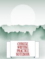 Chinese Writing Practice Notebook: Practice Writing Chinese Characters! Tian Zi Ge Paper Workbook │Learn How to Write Chinese Calligraphy Pinyin