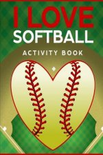 I Love Softball Activity Book: Roadtrip Travel Games On The Go (Pocket Edition)