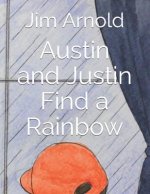 Austin and Justin Find a Rainbow