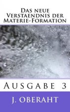 Das neue Verstaendnis der Materie-Formation: Ausgabe 3