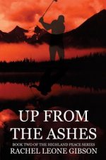 Up from the Ashes: Book 2 of Highland Peace Series