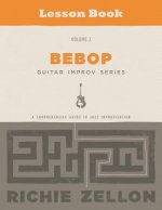 The Bebop Guitar Improv Series VOL 2- Lesson Book: A Comprehensive Guide To Jazz Improvisation