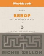 Bebop Guitar Improv Series VOL 2- Workbook: A Comprehensive Guide To Jazz Improvisation