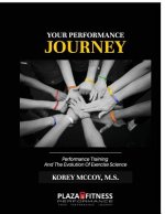 Your Performance Journey: Performance Training & The Evolution Of Exercise Science