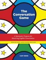 The Conversation Game: A Systematic Program for Mastering English Conversation