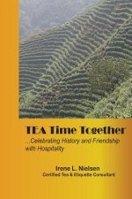 Tea Time Together: Friendship and Hopitality Guide