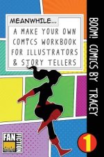 Boom! Comics by Tracey: A What Happens Next Comic Book for Budding Illustrators and Story Tellers