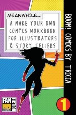 Boom! Comics by Tricia: A What Happens Next Comic Book for Budding Illustrators and Story Tellers