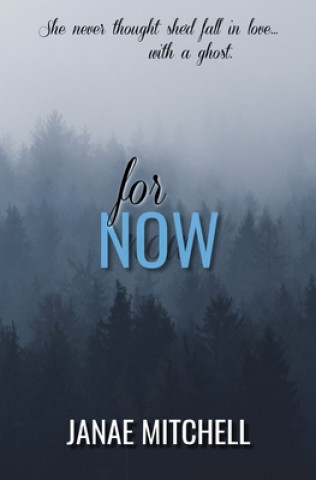 For Now