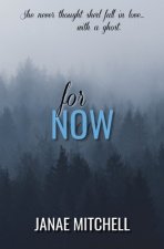 For Now