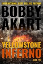 Yellowstone: Inferno: A Survival Thriller
