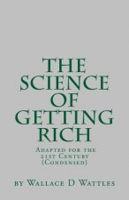 SGR Condensed: By Wallace D Wattles Adapted & Condensed for the 21st Century by