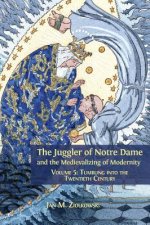 Juggler of Notre Dame and the Medievalizing of Modernity