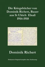 Kriegsbucher von Dominik Richert, Bauer, aus St Ulrich / Elsass 1914-1918
