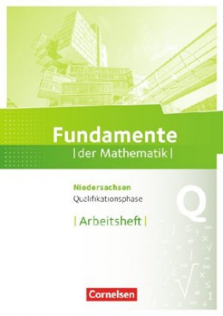 Fundamente der Mathematik - Niedersachsen - Qualifikationsphase - Grund- und Leistungskurs