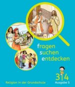 Fragen-suchen-entdecken - Katholische Religion in der Grundschule - Ausgabe S (Süd) - Band 3/4 Schülerbuch. Bd.3/4