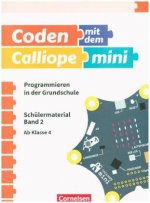 Coden mit dem Calliope mini - Programmieren in der Grundschule - 3./4. Schuljahr. Bd.2