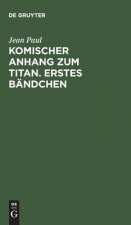 Komischer Anhang Zum Titan. Erstes Bandchen