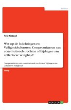 Wet op de Inlichtingen en Veiligheidsdiensten. Compromitteren van constitutionele rechten of bijdragen aan collectieve veiligheid?