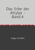 Das  Erbe  der  Atrylya  -  Band 4