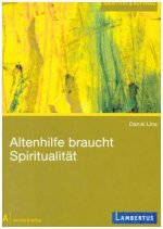 Altenhilfe braucht Spiritualität
