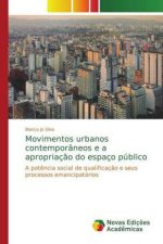 Movimentos urbanos contemporaneos e a apropriacao do espaco publico